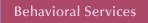 Behavioral Services